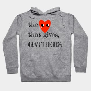 The Heart That Gives, Gathers Hoodie